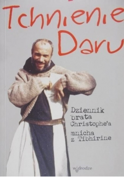 Tchnienie daru Dziennik brata Christophe'a mnicha z Tibhirine