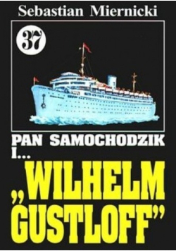 Pan Samochodzik i Wilhelm Gustloff Tom 37