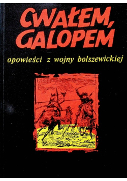 Cwałem Galopem opowieści z wojny bolszewickiej