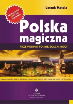 Polska magiczna Przewodnik po miejscach mocy