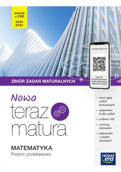 Matematyka Teraz matura. Zbiór zadań maturalnych poziom podstawowy