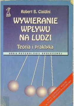 Wywieranie wpływu na ludzi Teoria i praktyka