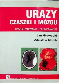 Urazy czaszki i mózgu Rozpoznawanie i opiniowanie
