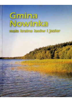 Gmina Nowinka - mała kraina lasów i jezior