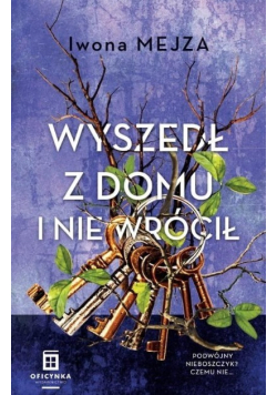 Wyszedł z domu i nie wrócił