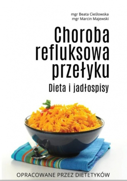 Choroba refluksowa przełyku Dieta i jadłospisy