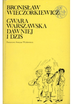 Gwara Warszawska dawniej i dziś