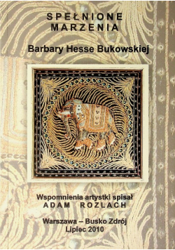 Spełnione marzenia Barbary Hesse Bukowskiej