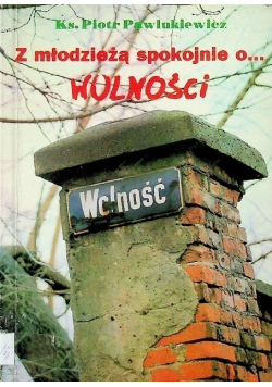 Z młodzieżą spokojnie o wolności