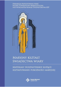 Maryjny kształt świadectwa wiary