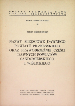 Nazwy miejscowe dawnego powiatu pilzneńskiego oraz prawobrzeżnej części dawnych powiatów sandomierskiego i wiślickiego