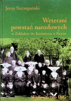 Weterani powstań narodowych w Zakładzie św. Kazimierza w Paryżu
