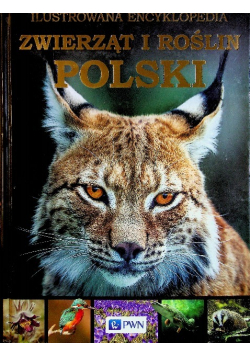 Ilustrowana encyklopedia zwierząt i roślin Polski