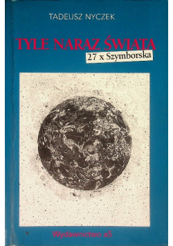 Tyle naraz świata 27 x Szymborska