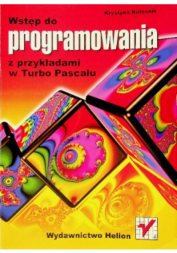 Wstęp do programowania z przykładami w Turbo Pascalu