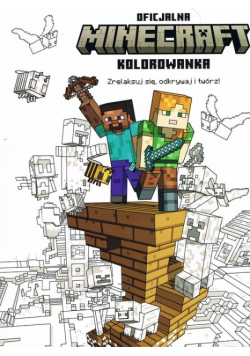 MINECRAFT Zrelaksuj się, odkrywaj i twórz! Oficjalna kolorowanka