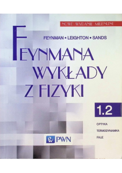 Feynmana wykłady z fizyki Tom 1 Część 2 Optyka Termodynamika Fale