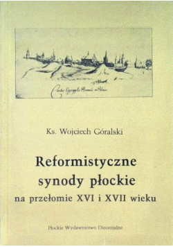 Reformistyczne synody płockie na przełomie XVI i XVII wieku