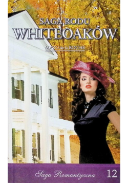 Saga rodu Whiteoaków Saga Romantyczna Tom 12