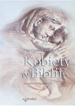 Kobiety w Biblii: słownik - konkordancja