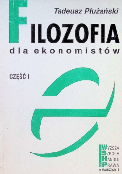 Filozofia dla ekonomistów Część I
