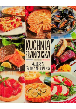 Kuchnia francuska  Najlepsze tradycyjne przepisy