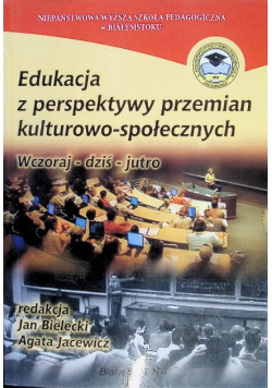 Edukacja z perspektywy przemian kulturowo spolecznych