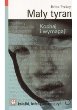 Mały tyran kochaj i wymagaj