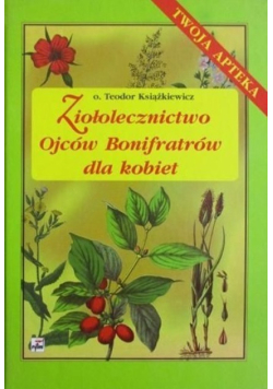 Ziołolecznictwo Ojców Bonifratrów dla kobiet