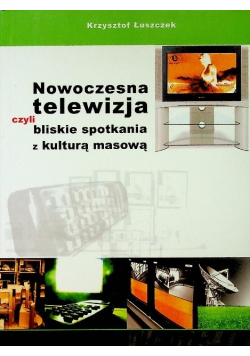 Nowoczesna telewizja czyli bliskie spotkania z kulturą masową