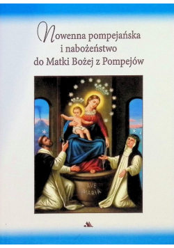 Nowenna pompejańska i nabożeństwo do Matki Bożej z Pompejów