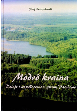 Modro kraina dzieje i współczesność gminy Parchowo