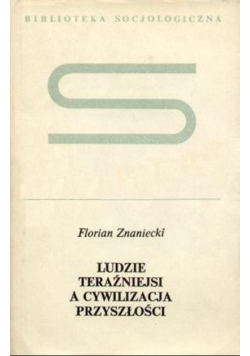 Ludzie teraźniejsi a cywilizacja przyszłości