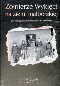 Żołnierze Wyklęci Na Ziemi Malborskiej