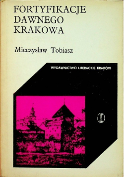 Fortyfikacje dawnego Krakowa