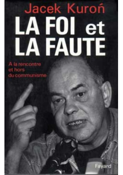La foi et la faute - a la rencontre et hors du communisme