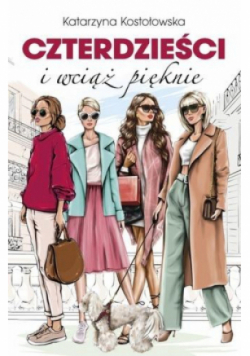 Czterdzieści i wciąż pięknie