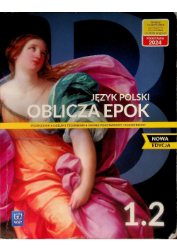 Oblicza epok Język polski Podręcznik Liceum i technikum Klasa 1 Część 2 Zakres podstawowy i rozszerzony. Nowa edycja