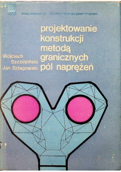 Projektowanie konstrukcji metodą granicznych pól naprężeń