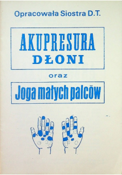 Akupresura dłoni oraz joga małych palców
