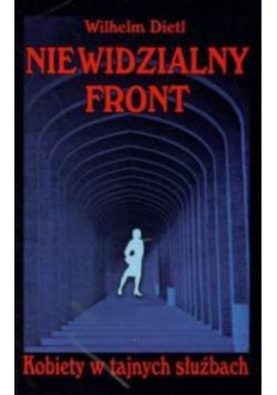 Niewidzialny front  Kobiety w tajnych służbach