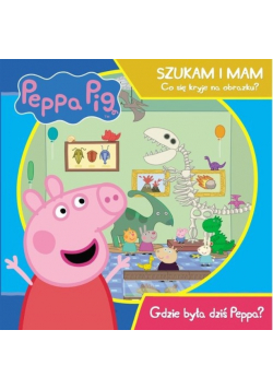 Świnka Peppa Szukam i mam Gdzie była dziś Peppa