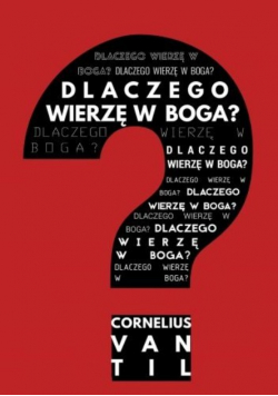 Dlaczego wierzę w Boga?