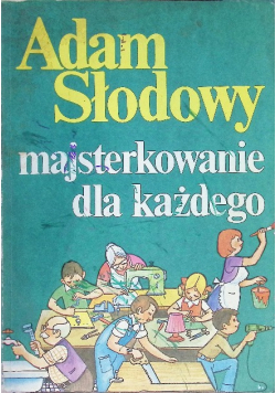 Majsterkowanie dla każdego