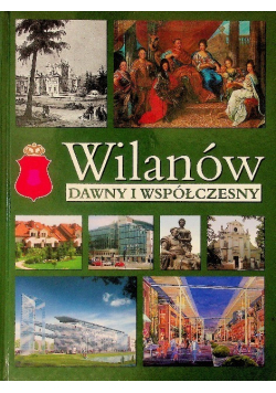 Wilanów dawny i współczesny