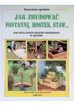 Jak zbudować fontannę, mostek, staw...