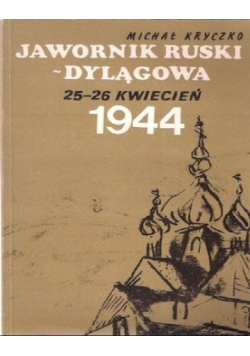 Jawornik Ruski Dylągowa 25-26 Kwiecień 1944