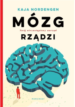 Mózg rządzi Twój niezastąpiony narząd