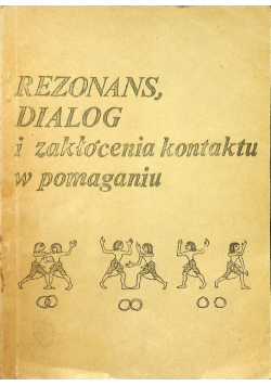 Rezonans dialog i zakłócenia kontaktu w pomaganiu