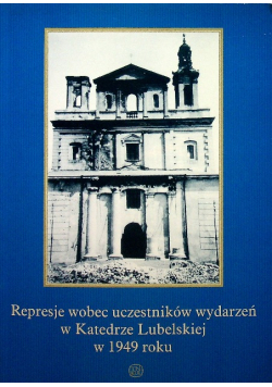 Represje wobec uczestników wydarzeń w Katedrze Lubelskiej w 1949 roku